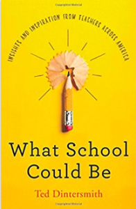 What Schools Could Be by Ted Dintersmith