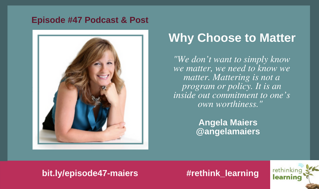 Episode #47 Podcast & Post Angela Maiers