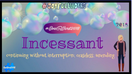 JoyfulLeaders One Word: Incessant