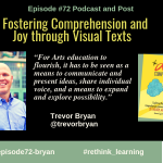 Episode #72: Fostering Comprehension and Joy through Visual Texts with Trevor Bryan