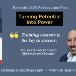 Episode #105: Turning Potential into Power with Matthew X. Joseph
