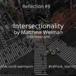 Reflection #8: Intersectionality with Matthew Weimann