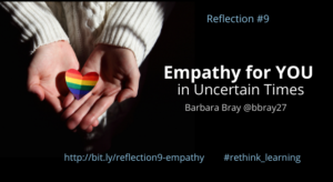 Reflection 9: Empathy for You in Uncertain Times