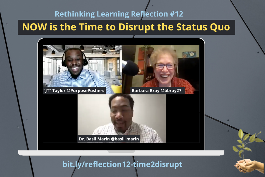 Now is the Time to Disrupt the Status Quo with Dr. Basil Marin and “JT” Taylor (Reflection #12)