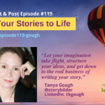 Episode #119: Bring Your Stories to Life with Tanya Gough
