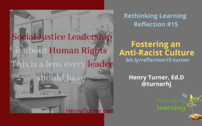 Reflection #15 on Fostering an Anti-Racist Culture with Henry Turner, Ed.D.