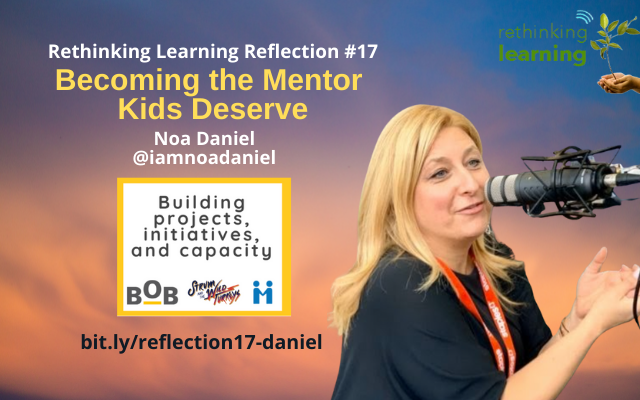 Reflection #17: Becoming the Mentor Kids Deserve with Noa Daniel 