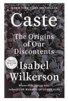 Caste: The Origins of our Discontent by Isabel Wilkerson