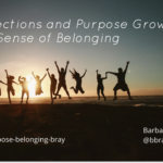 Connections and Purpose Grow Your Sense of Belonging
