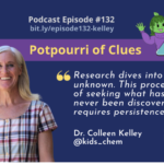 Episode #132:  Potpourri of Clues with Dr. Colleen Kelley