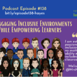 Episode #138: Engaging Inclusive Environments While Empowering Learners with Melisa Hayes