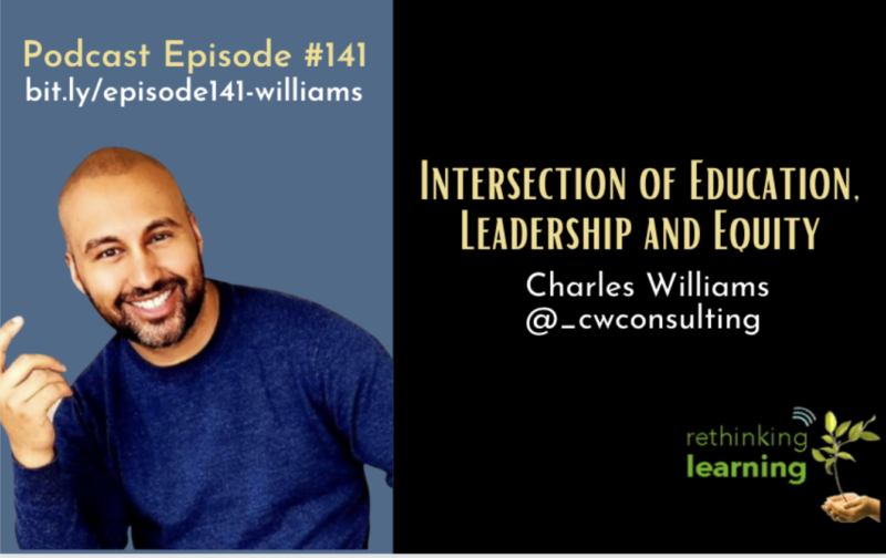 Episode #141: Intersection of Education, Leadership and Equity with Charles Williams