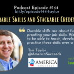 Episode #144:  Durable Skills and Stackable Credentials with Tim Taylor