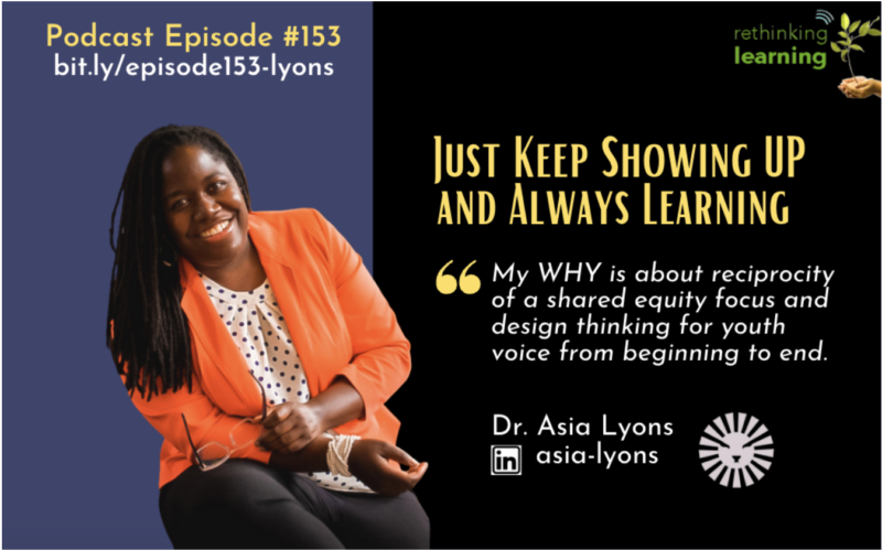 Episode #153: Just Keep Showing UP and Always Learning with Dr. Asia 