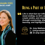 Episode #161:  Being a Part of Better with Dr. Amy Mathews-Perez