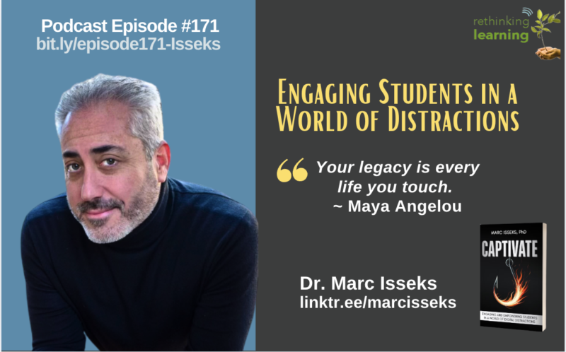 Episode #171: Engaging Students in a World of Distractions with Dr. Marc Isseks