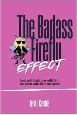 The Badass Firefly Effect by Jerri Kemble