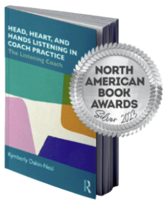 Book: "Head Heart & Hands Listening in Coach Practice" by Kymberly Dakin-Neal