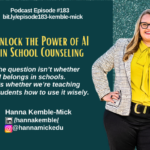 Unlock the Power of AI in School Counseling with Hanna Kemble-Mick (EP183)