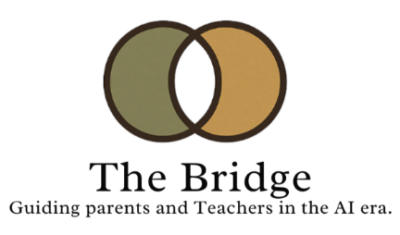 The Bridge: Guiding Parents and Teachers in the AI Era