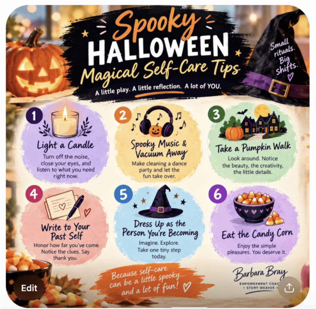 Image of post by Barbara Bray on Spooky Halloween Magical Self-Care Tips  - a little play, a little reflection. A lot of you. 