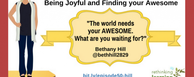 Episode #50: Being Joyful and Finding your Awesome with Bethany Hill