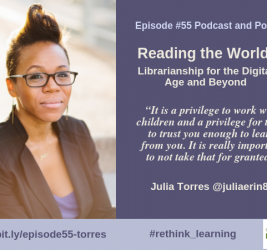 Episode #55: Reading the World: Librarianship for the Digital Age and Beyond with Julia Torres