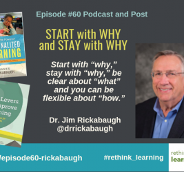 Episode #60: Start with Why and Stay with Why with Dr. Jim Rickabaugh