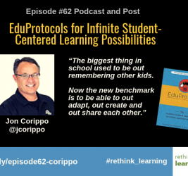 Episode #62: EduProtocols for Infinite Student-Centered Learning Possibilities with Jon Corippo