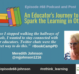 Episode #68: An Educator’s Journey to Spark the Learning in Others with Meredith Johnson