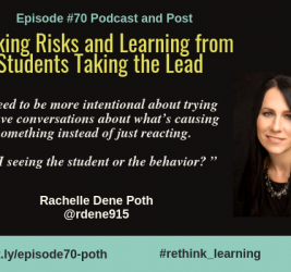 Episode #70: Taking Risks and Learning from Students Taking the Lead with Rachelle Dene Poth