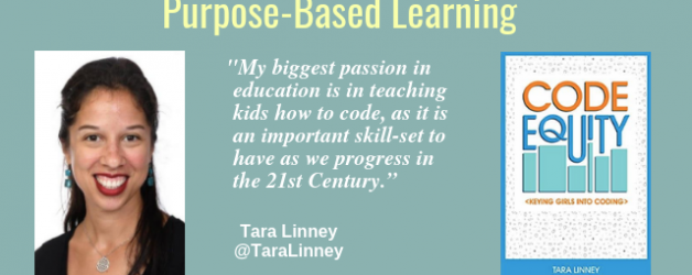 Episode #75: Start with the Why: Purpose-Based Learning with Tara Linney