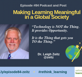 Episode #84: Make Learning Meaningful in a Global Society with Leigh Zeitz