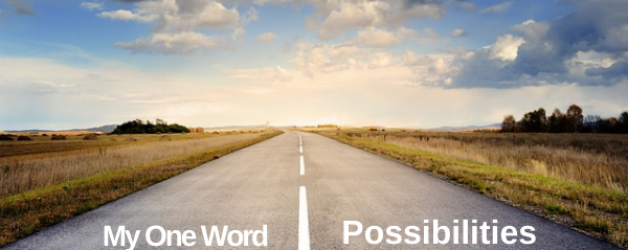 My One Word for 2019: Possibilities
