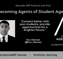 Episode #87: Becoming Agents of Student Agency with Evo Hannan