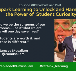 Episode #89: Spark Learning to Unlock and Harness the Power of  Student Curiosity with Ramsey Musallam