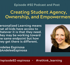 Episode #92: Creating Student Agency, Ownership, and Empowerment with Andelee Espinosa