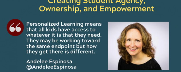 Episode #92: Creating Student Agency, Ownership, and Empowerment with Andelee Espinosa
