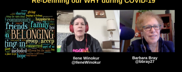 Reflection #3: Belonging and Our WHY during this Pandemic with Ilene Winokur and Barbara Bray