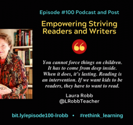 Episode #100: Empowering Striving Readers and Writers with Laura Robb