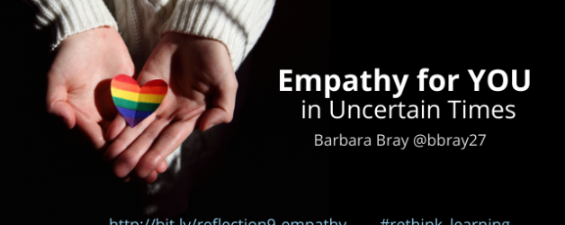 Empathy for YOU in Uncertain Times (Reflection #9)