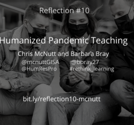 Reflection #10 on Humanized Pandemic Teaching with Chris McNutt