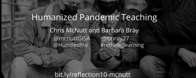 Reflection #10 on Humanized Pandemic Teaching with Chris McNutt