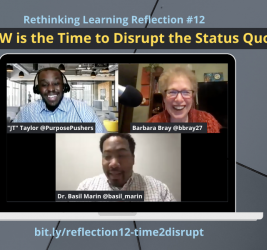 Reflection #12: Now is the Time to Disrupt the Status Quo with Dr. Basil Marin and “JT” Taylor
