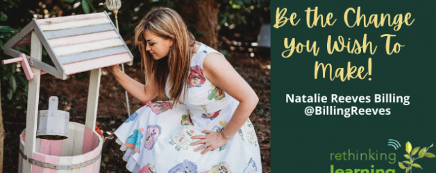 Episode #113: Be the Change You Wish to Make! with Natalie Reeves Billing