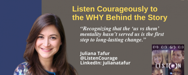 Episode #115: Listen Courageously to the WHY Behind the Story with Juliana Tafur