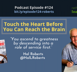 Episode #124: Touch the Heart Before You Can Reach the Brain with Hal Roberts