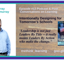 Episode #12: Intentionally Designing for Tomorrow’s Schools with Thomas C. Murray