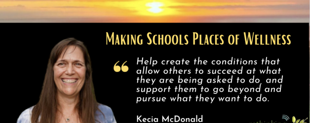 Episode #131: Making Schools Places of Wellness with Kecia McDonald