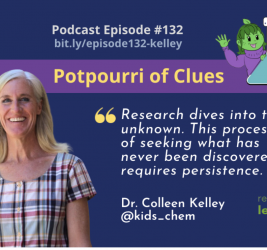 Episode #132:  Potpourri of Clues with Dr. Colleen Kelley